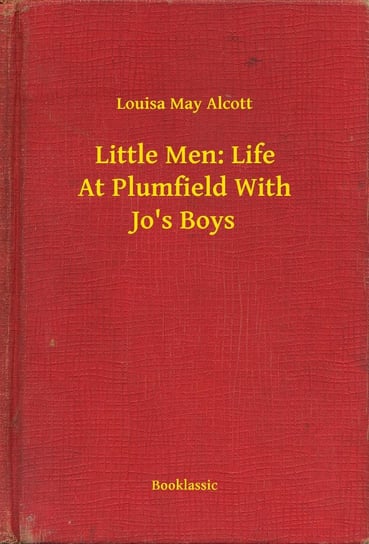 Little Men: Life At Plumfield With Jo's Boys Alcott May Louisa