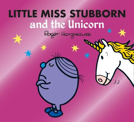 Little Miss Stubborn and the Unicorn Adam Hargreaves