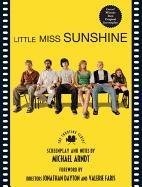 Little Miss Sunshine: The Shooting Script Arndt Michael, Faris Valerie, Ardnt Michael, Dayton Jonathan