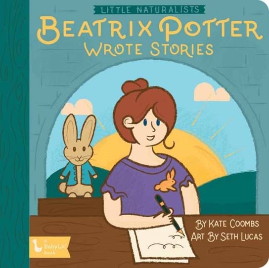 Little Naturalists: Beatrix Potter Wrote Stories Kate Coombs, Seth Lucas