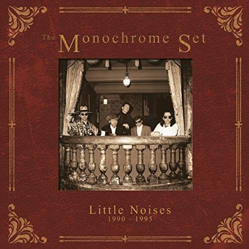 Little Noises - 1990-1995 The Monochrome Set