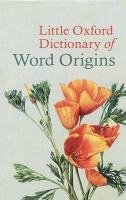 Little Oxford Dictionary of Word Origins Cresswell Julia