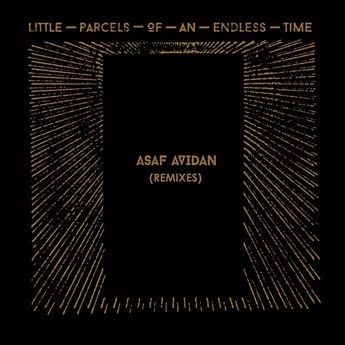 Little Parcels Of An Endless Time Remixes Asaf Avidan