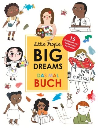 Little People, Big Dreams: Das Malbuch Insel Verlag
