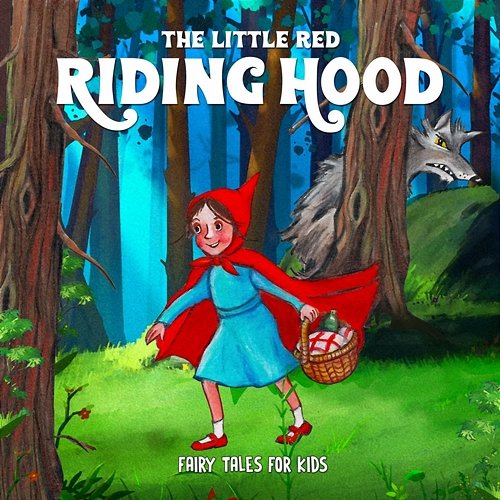 Little Red Riding Hood Fairy Tales for Kids, Kids, Fairy Tales