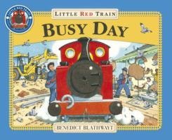 Little Red Train: Busy Day Blathwayt Benedict