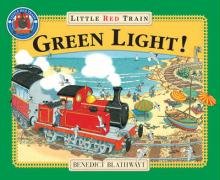 Little Red Train: Green Light Blathwayt Benedict
