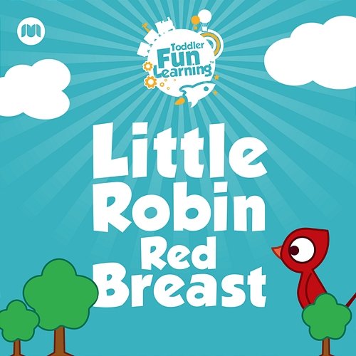 Little Robin Red Breast Toddler Fun Learning