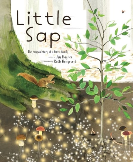 Little Sap: The Magical Story of a Forest Family Jan Hughes