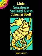 Little Seashore Stained Glass Coloring Book Green John, Sea Life, Coloring Books