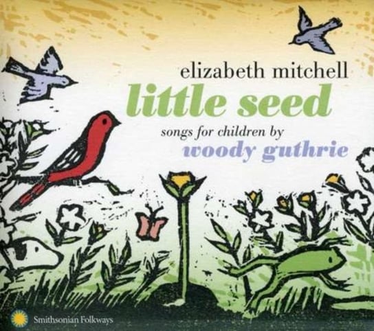 Little Seed-Songs for Children by Woody Guthrie Mitchell Elizabeth