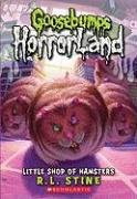 Little Shop of Hamsters (Goosebumps Horrorland #14) Stine R. L.