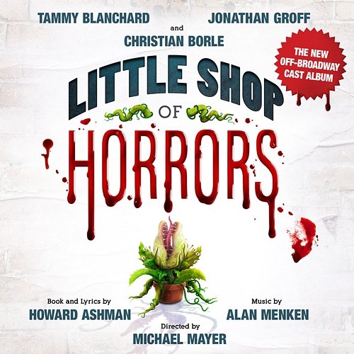 Little Shop of Horrors (The New Off-Broadway Cast Album) Howard Ashman & Alan Menken