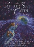 Little Soul and the Earth Walsch Neale Donald