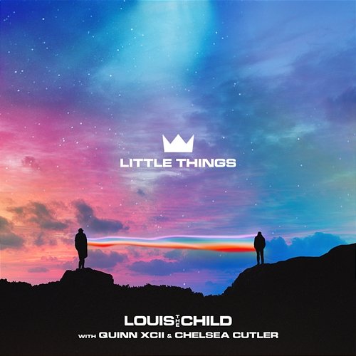 Little Things Louis The Child, Quinn XCII, Chelsea Cutler