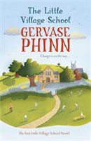 Little Village School: A Little Village School Novel (Book 1 Phinn Gervase