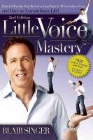 Little Voice Mastery: How to Win the War Between Your Ears in 30 Seconds or Less and Have an Extraordinary Life! Singer Blair
