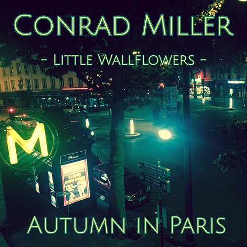 Little Wallflowers: Autumn in Paris Conrad Miller