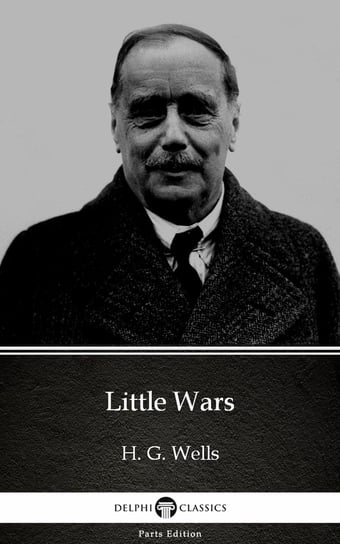 Little Wars (Illustrated) Wells Herbert George