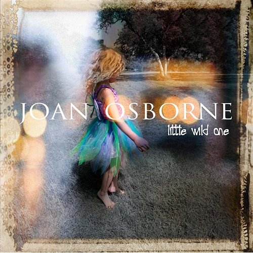 Little Wild One Joan Osborne