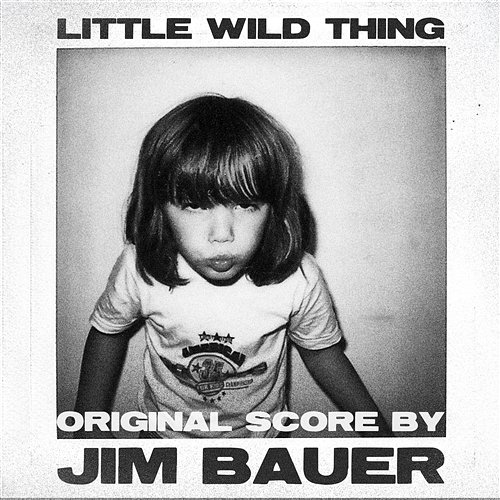 Little Wild Thing Jim Bauer