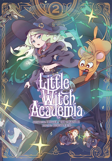 Little Witch Academia. Tom 2 Yoh Yoshinari Trigger, Sato Keisuke