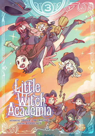 Little Witch Academia. Tom 3 Yoh Yoshinari Trigger, Sato Keisuke