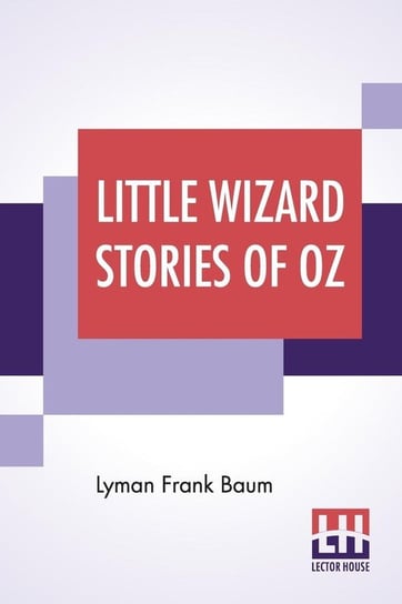 Little Wizard Stories Of Oz Baum Lyman Frank