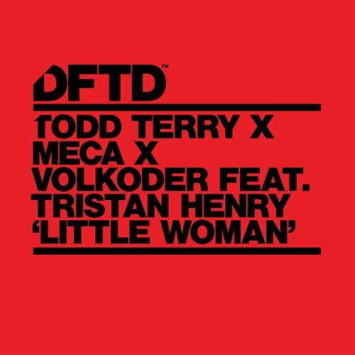 Little Woman Todd Terry x Meca x Volkoder feat. Tristan Henry