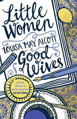 Little Women and Good Wives May Alcott Louisa