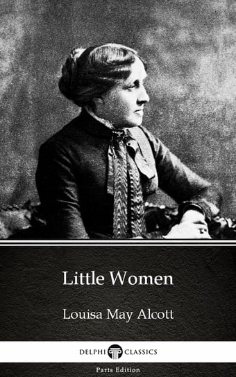 Little Women by Louisa May Alcott (Illustrated) Alcott May Louisa