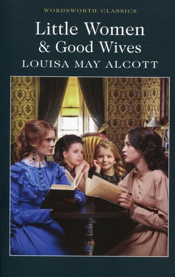 Little Women & Good Wives Alcott May Louisa