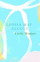 Little Women (Legend Classics) Alcott Louisa May