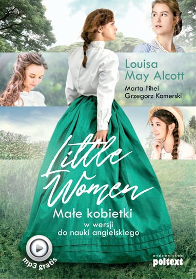 Little Women. Małe Kobietki w wersji do nauki angielskiego Alcott May Louisa, Fihel Marta, Komerski Grzegorz