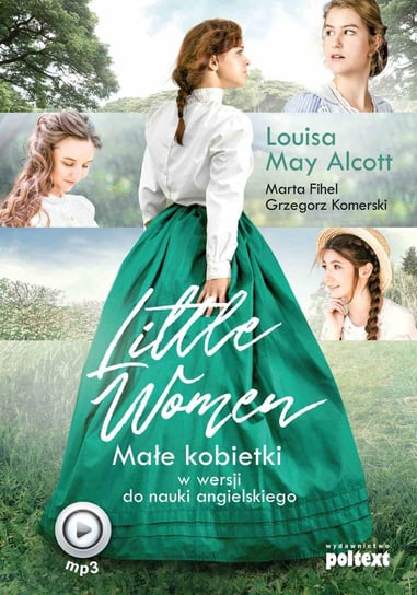 Little Women. Małe kobietki w wersji do nauki angielskiego Alcott May Louisa, Fihel Marta, Komerski Grzegorz