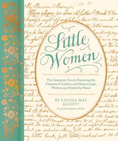 Little Women: The Complete Novel, Featuring the Characters Letters and Manuscripts, Written and Fold Barbara Heller