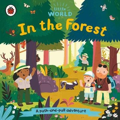 Little World: In the Forest: A push-and-pull adventure Meredith Samantha