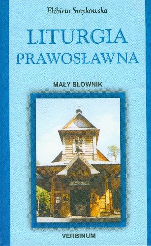 Liturgia Prawosławna Mały Słownik Smykowska Elżbieta