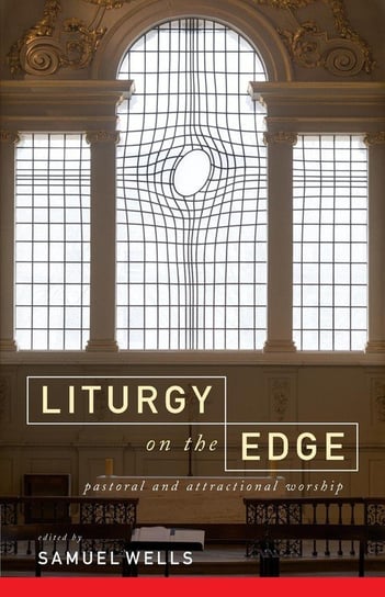 Liturgy on the Edge Wells Samuel