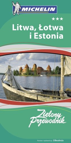 Litwa Łotwa i Estonia. Zielony przewodnik Opracowanie zbiorowe