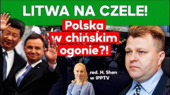 Litwa na czele! Polska w chińskim ogonie? 2021.07.15 - Idź Pod Prąd Na Żywo - podcast - audiobook Opracowanie zbiorowe