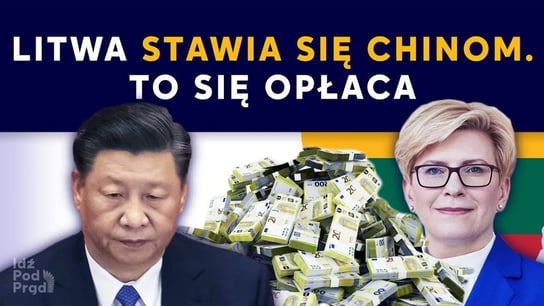 Litwa stawia się Chinom. To się opłaca - Idź Pod Prąd Na Żywo - podcast Opracowanie zbiorowe