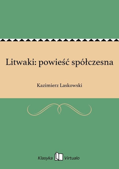 Litwaki: powieść spółczesna - ebook epub Laskowski Kazimierz