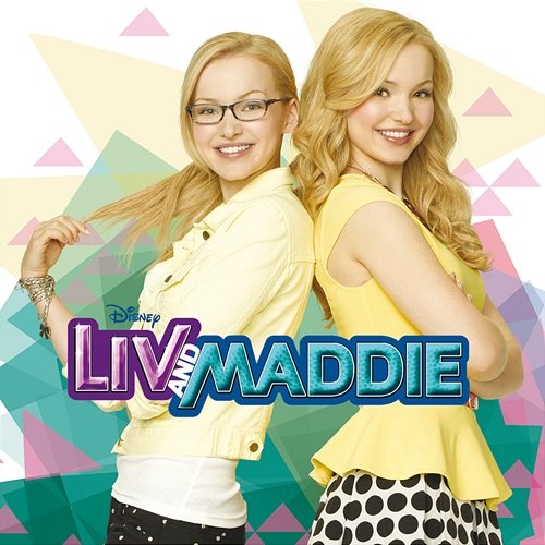 Liv and Maddie Cast - Liv and Maddie