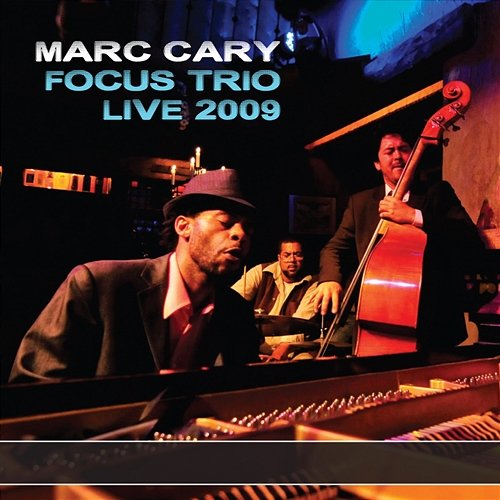 Live 2009 Marc Cary Focus Trio