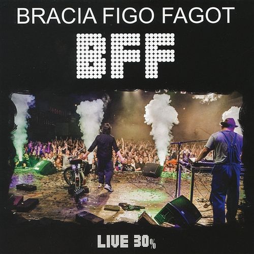 Live 30% Bracia Figo Fagot