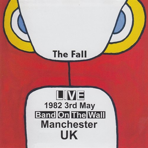 Live 3rd May 1982 Band On The Wall Manchester The Fall