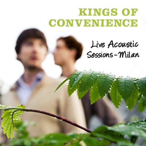 Live Acoustic Sessions, Milan 2009 Kings Of Convenience
