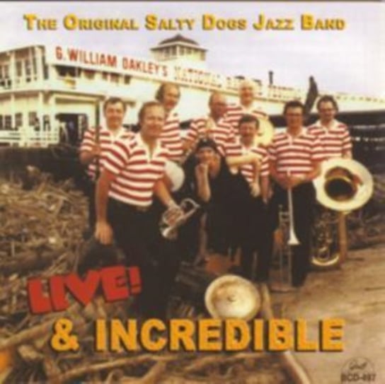 Live and Incredible The Original Salty Dogs