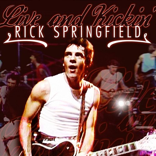 Live And Kickin' Rick Springfield